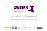 Introducing the WISERD Geoportal - COnnecting REpositories · 2017. 1. 10. · WISERD • Major investment in research infrastructure in Economic and Social Sciences across Wales
