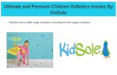 Ultimate and Premium Children Orthotics Insoles By KidSole