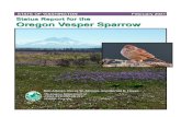 Draft Status Report for the Oregon Vesper Sparrow...The Oregon Vesper Sparrow is the only breeding subspecies of Vesper Sparrow west of the Cascade Mountains (American Ornithological