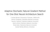 Adaptive Stochastic Natural Gradient Method for One-Shot ...11-16... · Adaptive Stochastic Natural Gradient Method for One-Shot Neural Architecture Search Youhei Akimoto (University