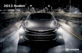 2013 Avalon - Dealer.com US · 2019. 8. 23. · The 2013 Avalon is what happens when passion and design come together with Toyota quality and reliability. The Avalon represents the