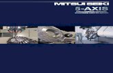 Mitsui Seiki is the leader in deve loping 5-axis machining ......machine tool. Additionally, ultraprecise ﬂ atness tolerances on surfaces are critical. Mitsui Seiki hand-scraped