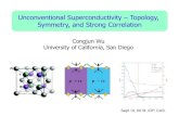 Unconventional Superconductivity Topology, Symmetry, and … · 2018. 10. 21. · Unconventional Superconductivity –Topology, Symmetry, and Strong Correlation Congjun Wu University