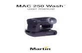 MAC 250 WashTM user manual - Eventljus8 MAC 250 Wash Setup Unpacking The MAC 250 Wash is supplied with: • MSD 250/2 lamp (factory installed) • 3-meter, 3-wire IEC power cable •