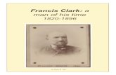 Francis Clark: a man of his time - Fitzroy History Society · 2017. 11. 9. · White Roding Essex 1820-1839 Francis lark was born in the Essex village of White Roding (or Roothing