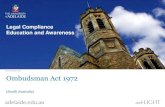 Ombudsman Act 101 - University of AdelaideOmbudsman Act 1972 (SA) University of Adelaide 5 What can the Ombudsman investigate? • Any action or inaction by the University relating