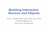 Building Interactive Devices and Objects• I/O pin either input or output – Individually software-controlled • Pin as output – States: low, high – Can drive 40mA (! LED) •