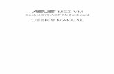 USER’S MANUAL · 2 ASUS MEZ-VM User’s Manual USER'S NOTICE Product Name: ASUS MEZ-VM Manual Revision: 1.01 E324 Release Date: January 1999 No part of this manual, including the