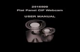 Flat Panel CIF Webcam USER MANUALdownloads.thesource.ca/251/2516509/manuals/manual.pdf · 2018. 2. 27. · 10 bit RGB raw data ... Video Format AVI Video Capture Res. 320 x 240 pixels,160