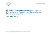 R&D Registration and Project Authorisation Procedure SOP 01...R&D Registration and Project Authorisation Procedure Approved by RF 19 Sep 2018 Version 4.0 Page 8 of 41 4. Duties 4.1