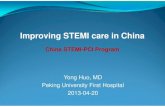 Improving STEMI care in Chinasummitmd.com/pdf/pdf/0205_Huo.pdf · Improving STEMI care in China China STEMI-PCI Program Yon gg, Huo, MD Peking University First Hospital 2013-04-20.