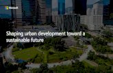 Shaping urban development toward a sustainable future€¦ · sustainable future. AI for Earth 620 projects 90 countries Increase ... and strategic partnerships. Scaling ecological