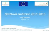 Nitrátová směrnice 2014-2015 · 2015. 4. 20. · Nitrátová směrnice Nařízení vlády č. 262/2012 Sb., o stanovení zranitelných oblastí a akčním programu Upraveno nařízením