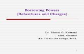 Borrowing Powers [Debentures and Charges]studymaterial.unipune.ac.in:8080/jspui/bitstream/123456789/5193/1... · In Laxman Bharamji v. Emperor, AIR 1946 Bom 18: the Bombay High Court