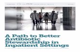 A Path to Better Antibiotic Stewardship in Inpatient Settings...A report from April 2016 A Path to Better Antibiotic Stewardship in Inpatient Settings 10 case studies map how to improve