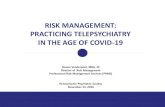 RISK MANAGEMENT: PRACTICING TELEPSYCHIATRY IN ......Psychiatrist did one-time consult via telemedicine › Made medication recommendations › Suicide 10 months later •› Consulting