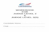 WORKBOOK FOR JUDGE LEVEL 2 JUDGE LEVEL 2(S)...course poolside experience to ensure the continued development, progression and education of the Judge. b. How to Use This Workbook Its