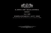 Employment Act 1955 - ilo.org Act 1955.pdf · Employment 3 LAWS OF MALAYSIA Act 265 EMPLOYMENT ACT 1955 ARRANGEMENT OF SECTIONS PART I PRELIMINARY Section 1. Short title and application