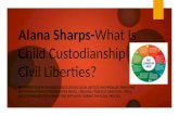 Alana Sharps - What Is Child Custodianship Civil Liberties