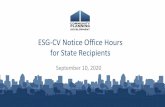 ESG-CV Notice Office Hours for State Recipients...Sep 10, 2020  · of the information contained in the ESG-CV Notice. This webinar is intended for State ESG Recipients and builds