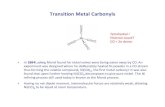 Transition Metal Carbonyls - Semantic Scholar...• The metal e gorbital forms a σ bond with HOMO orbital of CO. • The HOMO is a σ orbital based on C (due to the higher electronegativity
