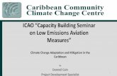 ICAO “Capacity Building Seminar on Low Emissions Aviation … · 2018. 5. 8. · • The PDMU • CCCCC Accreditation to the GCF • Pipeline of GCF Projects . 2 . The Centre coordinates