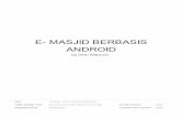 ANDROID E- MASJID BERBASISrepository.untag-sby.ac.id/1150/8/JURNAL TURNITIN.pdfE- MASJID BERBASIS ANDROID by Dedi Wahyudi . FILE TIME SUBMITTED 02-AUG-2018 08:12AM (UTC+0700) SUBMISSION