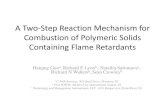 A Two-Step Reaction Mechanism for Combustion of ...A Two-Step Reaction Mechanism for Combustion of Polymeric Solids Containing Flame Retardants Haiqing bGuo a, Richard E Lyon , Natallia