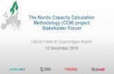 The Nordic Capacity Calculation Methodology (CCM) project … · 2019. 12. 13. · NTC(A>B) = 750 MW NTC(A>C) = 750 MW NTC(B>C) = 750 MW Given the maximum export of bidding area A,