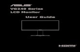 VG249 Series LCD Monitor User Guide - Asus Monitors/VG249Q/ASUS_V… · 27/11/2019  · • This is a Shortcut key. The default setting is Blue Light Filter. ASUS LCD Monitor VG24