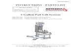 5 Gallon Pail Lift System - Autoquip Automation · 2018. 12. 3. · Lift System Operation The lift speed control fitting on the main lift air tube can be adjusted to modify the rate