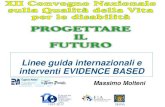 Linee guida internazionali e interventi EVIDENCE BASED4...NI Naturalistic Intervention Group 0 Single case 10 PII Parent-implemented intervention 8 12 PMII Peer-mediated instruction