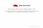 Red Hat Decision Manager 7.4 Installing and configuring ... · Red Hat Decision Manager is an open source decision management platform that combines business rules management, complex