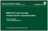 MRI-PET joint kinetic model-driven reconstruction · 2016. 9. 26. · PET-MRI: Vp, CBF, PS, EEV, K1, k2, k3, k4 4+5 = 8! Gd-DTPA and FDG. Gd-DTPA and H2O-PET. MRI-PET joint kinetic