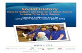 Social History - Palliative Alliance · Social Histories, Version 1 Builds and Strengthens Relationships: Help staff/volunteers form closer relationships with residents and their