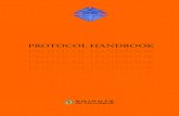PROTOCOL HANDBOOK...PROTOCOL By definition, protocol is a system of rules that explain the correct conduct and procedures to be followed in formal situations. We can add further that