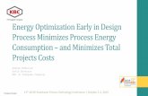 Energy Optimization Early in Design Process Minimizes Process … · 2019. 10. 1. · 11th AIChE Southwest Process Technology Conference | October 1 -2, 2019 Energy Optimization Early
