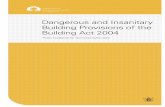 Dangerous and Insanitary Building Provisions of the ...€¦ · The Building Act 2004 aims to improve control of, and encourage better practices in, building design and construction.