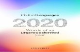 Oxford Languages - Words of an Unprecedented Year · 2020. 11. 23. · a means of casting votes in these troubled times, with mail-in seeing an increase in use of 3,000% compared