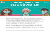 Juntos, We Can Stop COVID-19!€¦ · Let’s stop the spread of COVID-19 and protect those with underlying illnesses by learning together and changing our day-to-day habits and interactions.