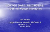 VOYAGE DATA RECORDERS: “CSI” of Vessel Incidents...VESSEL DATA RECORDER: “VDR” Regulatory Authority • Required by Ch. V of SOLAS • Mandatory on all ships >3,000 GRT built