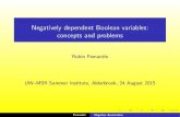 Negatively dependent Boolean variables: concepts and …pemantle/alderbrook150824.pdfNegatively dependent Boolean variables: concepts and problems Robin Pemantle UW{MSR Summer Institute,