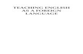 Teaching English as a Foreign Seccond editionrepository.lppm.unila.ac.id/23179/1/Teaching...1.1 History of Language Teaching 1 1.2 Approach, Method and Technique 6 1.3 English as a