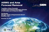 ARWG and Area Forecast Removal...Given its long history, no formal FAA requirements exist for the Area Forecast (FA) 1. ARWG used NWS Instruction 10-811 (En Route Forecasts and Advisories)