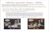 Aikido Igarashi Dojo - · PDF file 2016. 4. 25. · Aikido Igarashi Dojo - DVD This DVD covers the techniques for grading at the IGARASHI DOJO. With Japanese narration and text in