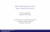 How Performatives work - Stanford Universitycleoc/oxford-slides.pdfISTEP 2: Speech act theory. I Making a promise requires the promiser to intend to make a promise, i.e. to intend