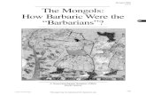 Mongols DBQ TheMongols: HowBarbaric Werethe “Barbarians ......Mongol invasion forces wrecked by storms 1274 and 1281 Ain Julut Egyptian Mamluks defeat Mongols, 1260 The Mongol Empire