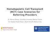 Hematopoietic Cell Transplant (HCT) Case Scenarios for ......Hematopoietic Cell Transplant (HCT) Case Scenarios for Referring Providers Dr. Monica Bhatia, Columbia University Medical