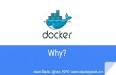 Why? - WordCamp Central...Recap - why use Docker? consistent environment runs different project on one server (less costs) exotic setup for projects. BTW, we’are using Docker on