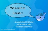 Welcome to Docker - Inserm...2017/05/16  · First DockerCon and Docker 1.0 released June 9, 2014 Paternership with VMWare, Microsoft Amazon EC2 Container Service Docker support for